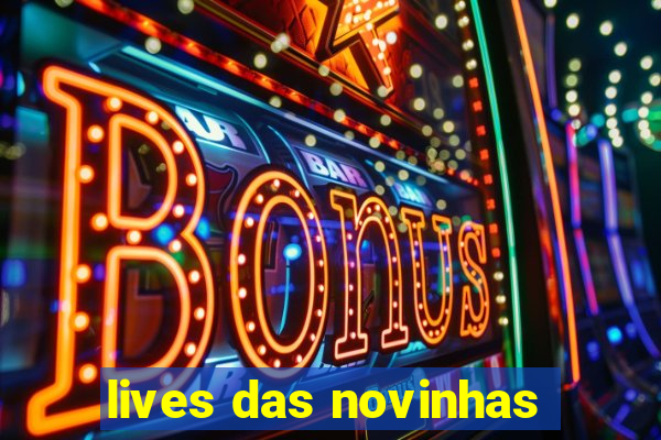 lives das novinhas